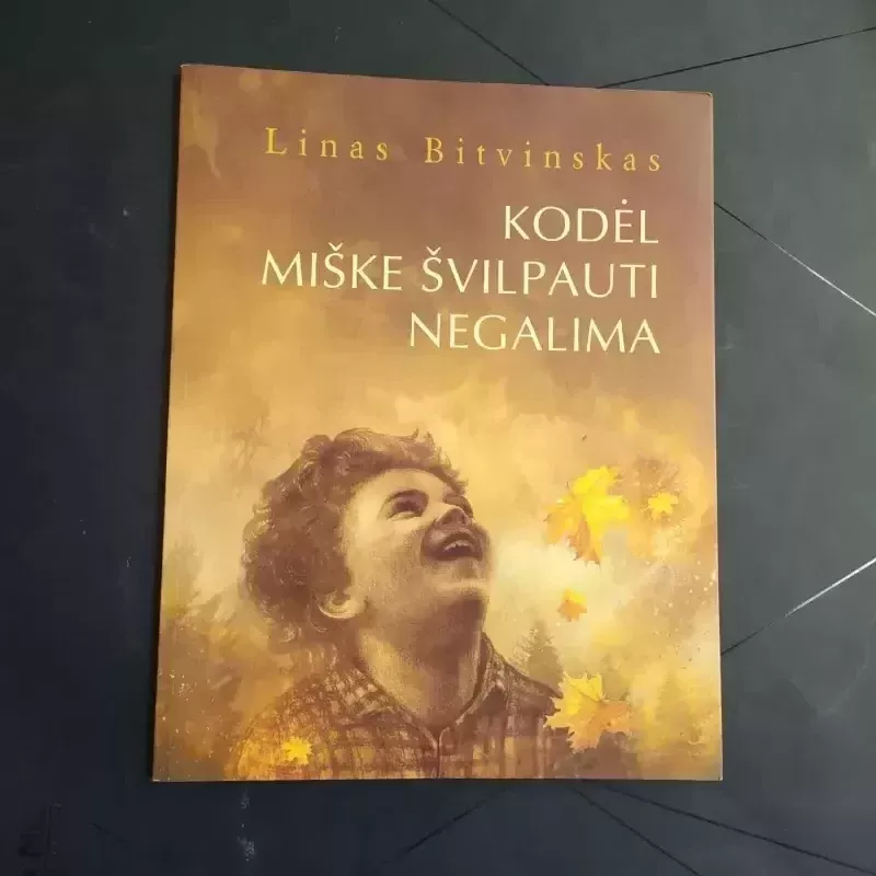 Kodėl miške švilpauti negalima - Linas Bitvinskas, knyga 2