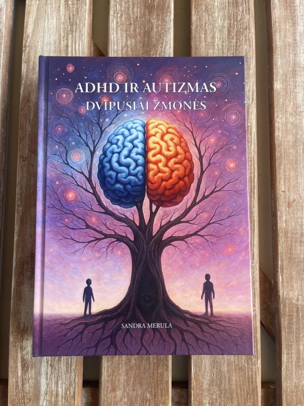 ADHD ir autizmas: dvipusiai žmonės - Sandra Merula, knyga 2