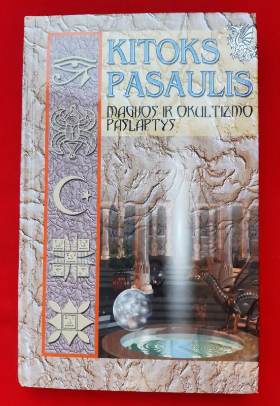 Kitoks pasaulis. Magijos ir okultizmo paslaptys - Autorių Kolektyvas, knyga 2