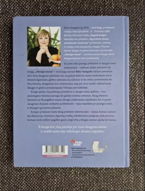 Pareigos metas. Pirmoji knyga Lietuvoje apie artimųjų senatvę ir slaugą - Vanagaitė Rūta, knyga 5