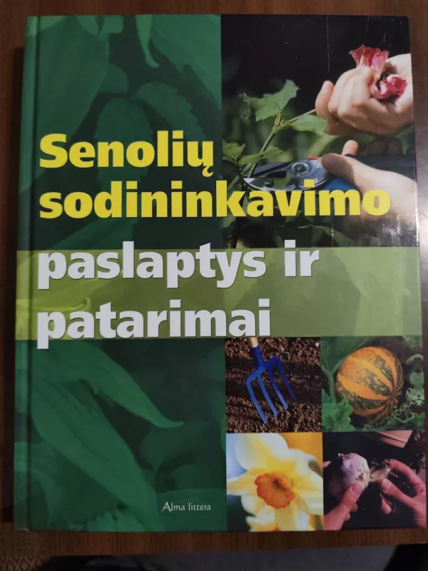 Senolių sodininkavimo paslaptys ir patarimai - Autorių Kolektyvas, knyga 2