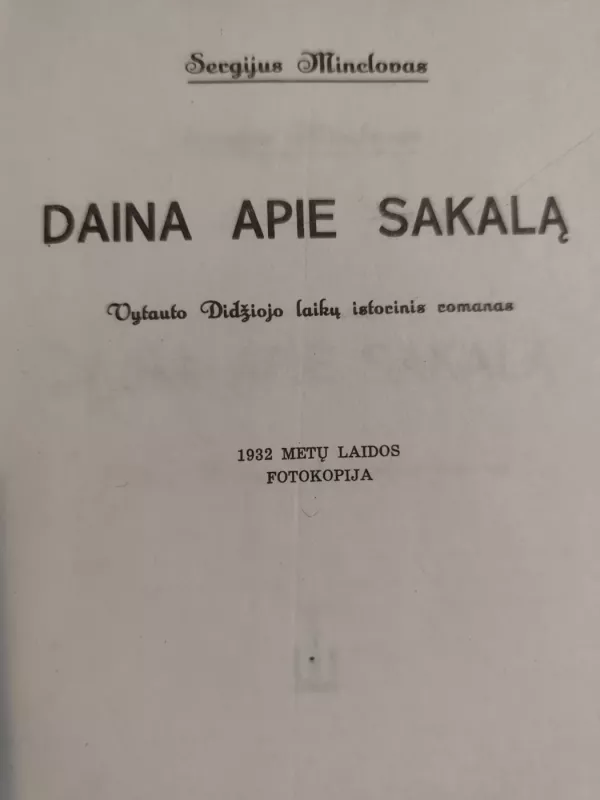 Daina apie Sakalą. Vytauto Didžiojo laikų istorinis romanas - Sergijus Minclovas, knyga 4