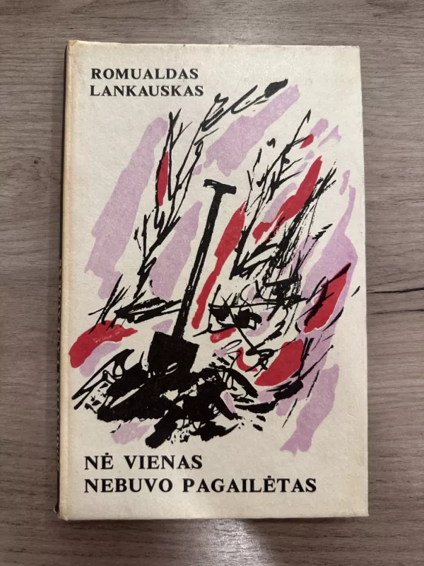 Nė vienas nebuvo pagailėtas - Romualdas Lankauskas, knyga 2