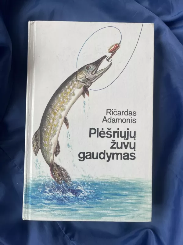 Plėšriųjų žuvų gaudymas - Ričardas Adamonis, knyga 2