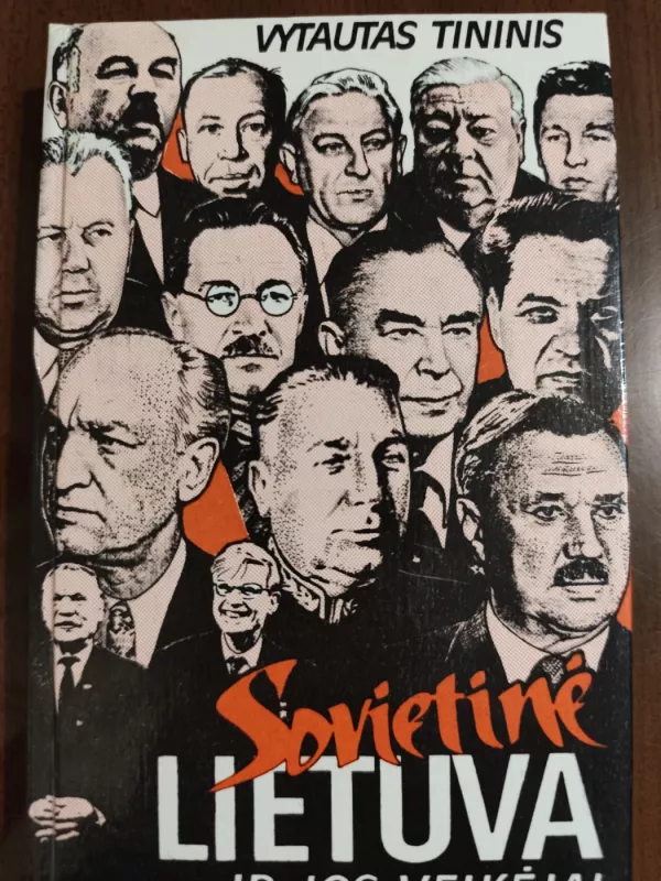 Sovietinė Lietuva ir jos veikėjai - Vytautas Tininis, knyga 2