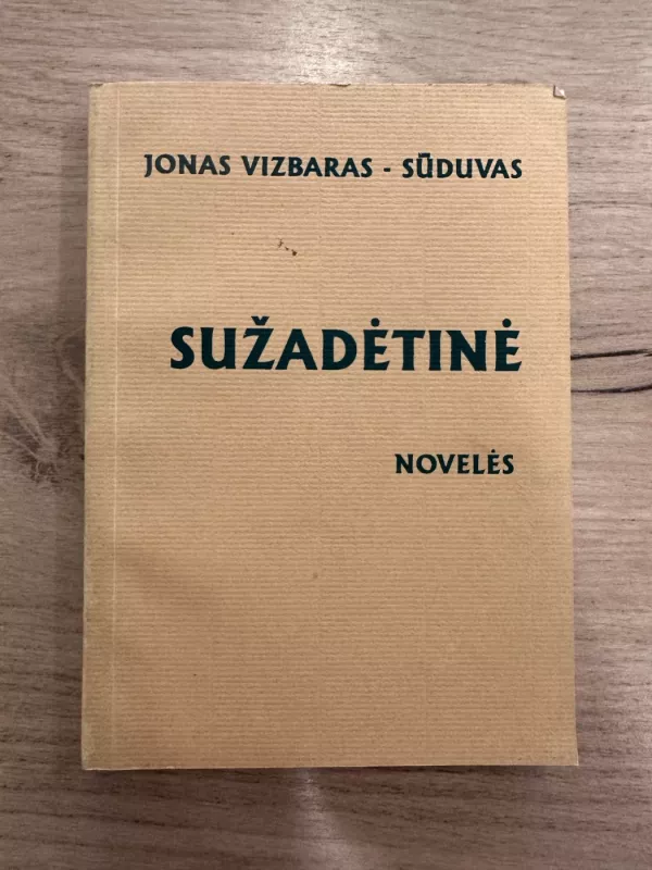 Sužadėtine. Novelės - Jonas Vizbaras-Sūduvas, knyga 2
