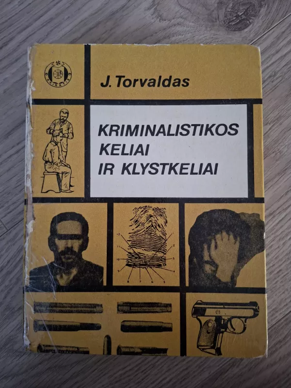 Kriminalistikos keliai ir klystkeliai - J. Torvaldas, knyga 2