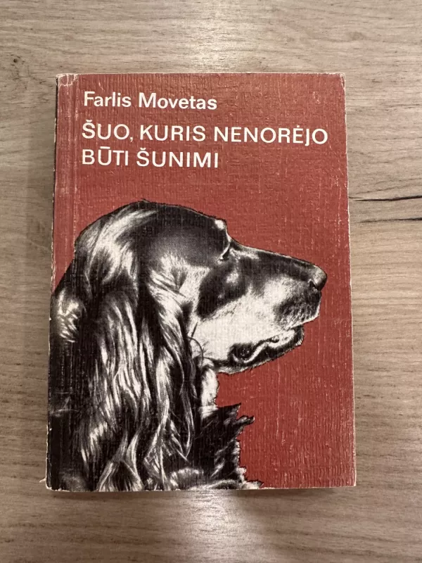 Šuo kuris nenorėjo būti šunimi - Farlis Movetas, knyga 2