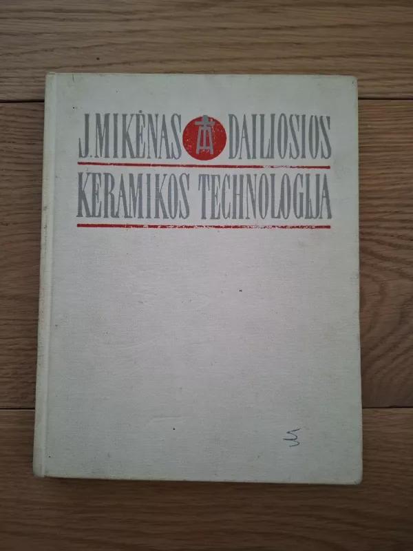 Dailiosios keramikos technologija - JONAS MIKĖNAS, knyga 2