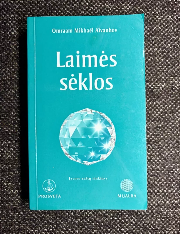 Laimės sėklos - Omraam Mikhael Aivanhov, knyga 2