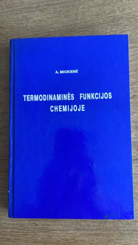 Termodinaminės funkcijos chemijoje - A. Mickienė, knyga 2