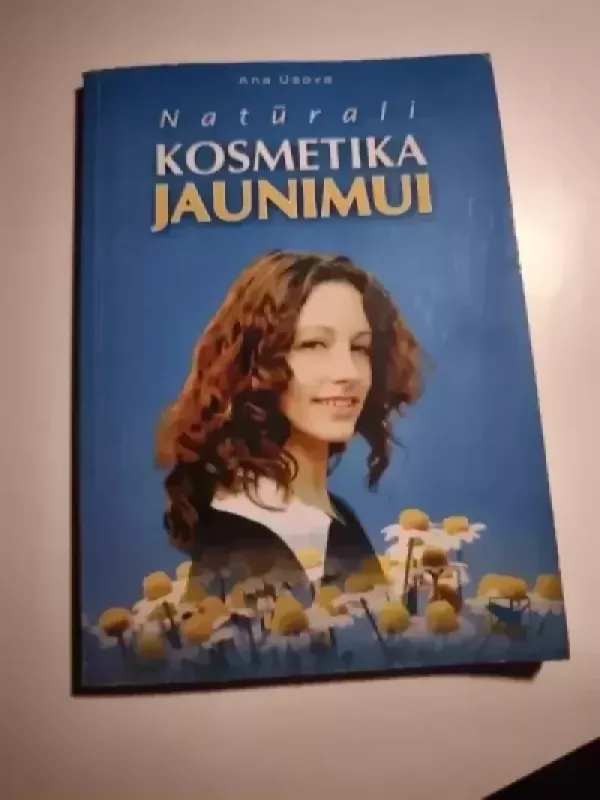 Natūrali kosmetika jaunimui - Ana Usova, knyga 2