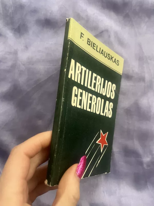 Artilerijos generolas - F. Bieliauskas, knyga 3
