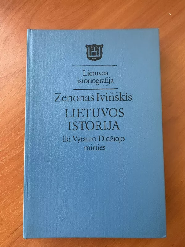 Lietuvos istorija iki Vytauto Didžiojo mirties - Zenonas Ivinskis, knyga 2