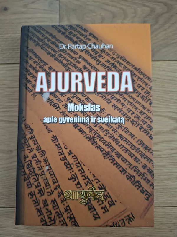 Ajurveda. Mokslas apie gyvenimą ir sveikatą - Dr. Partap Chauhan, knyga 2