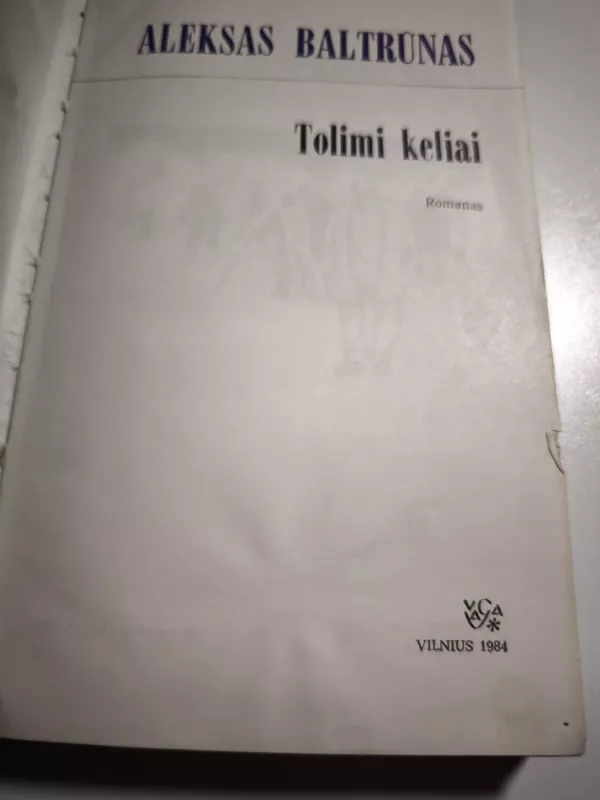 Tolimi keliai - Aleksas Baltrūnas, knyga 3