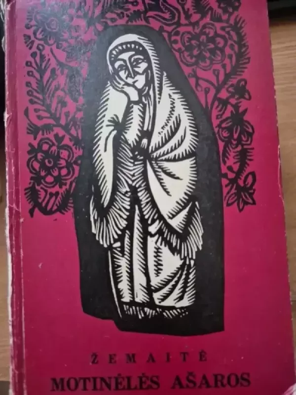 Motinėlės ašaros - Julija Beniuševičiūtė-Žymantienė Žemaitė, knyga 2