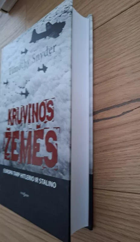 Kruvinos žemės - Timothy Snyder, knyga 3