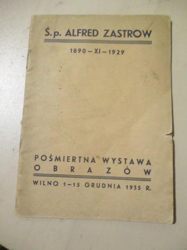 Š.p. Alfred Zastrow 1890-XI-1929 Pośmiertna wystawa obrazow - Autoriu kolektyvas, knyga 3
