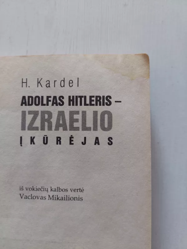 Adolfas Hitleris - Izraelio įkūrėjas - Henneck Kardel, knyga 4