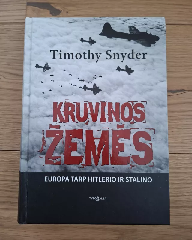 Kruvinos žemės - Timothy Snyder, knyga 2