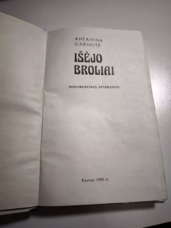 Išėjo broliai - Antanina Garmutė, knyga 3