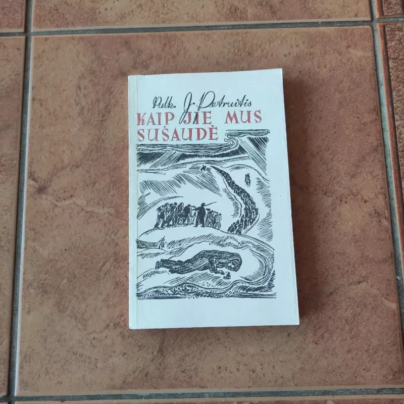 Kaip jie mus sušaudė - J. Petruitis, knyga 2