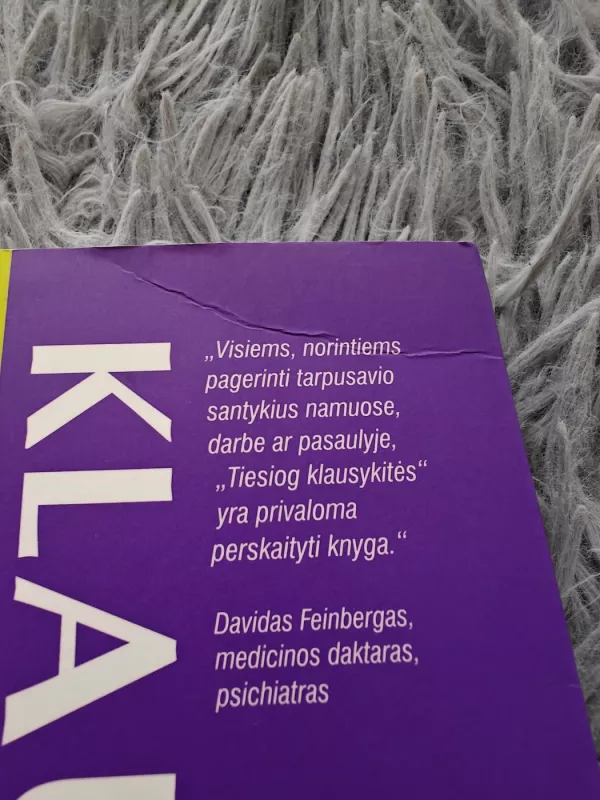 Tiesiog klausykitės: veiksmingi patarimai ir metodai, kaip išklausyti, suprasti ir bendrauti - Mark Goulston, knyga 3