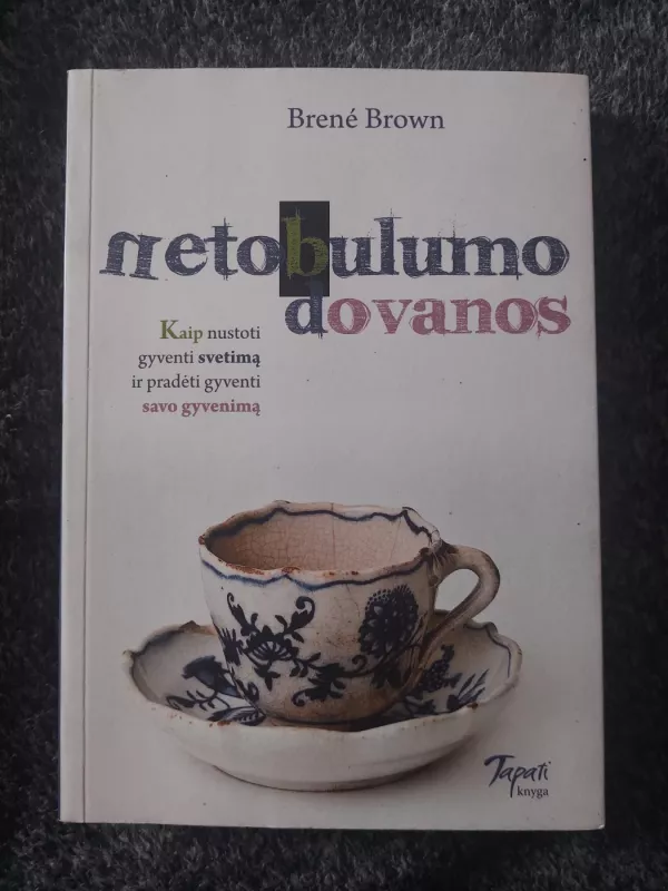 Netobulumo dovanos - Brene Brown, knyga 2