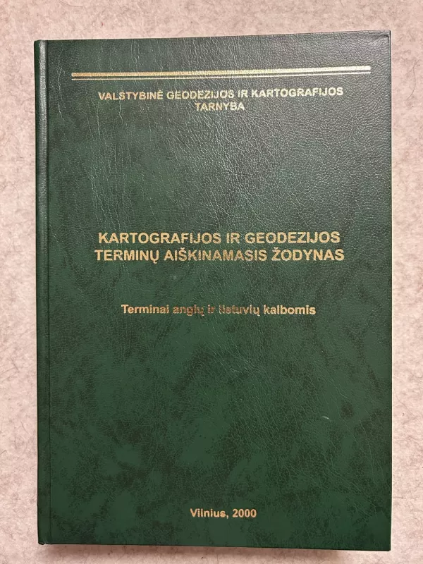 Kartografijos ir geodezijos terminų aiškinamasis žodynas - Autorių Kolektyvas, knyga 2