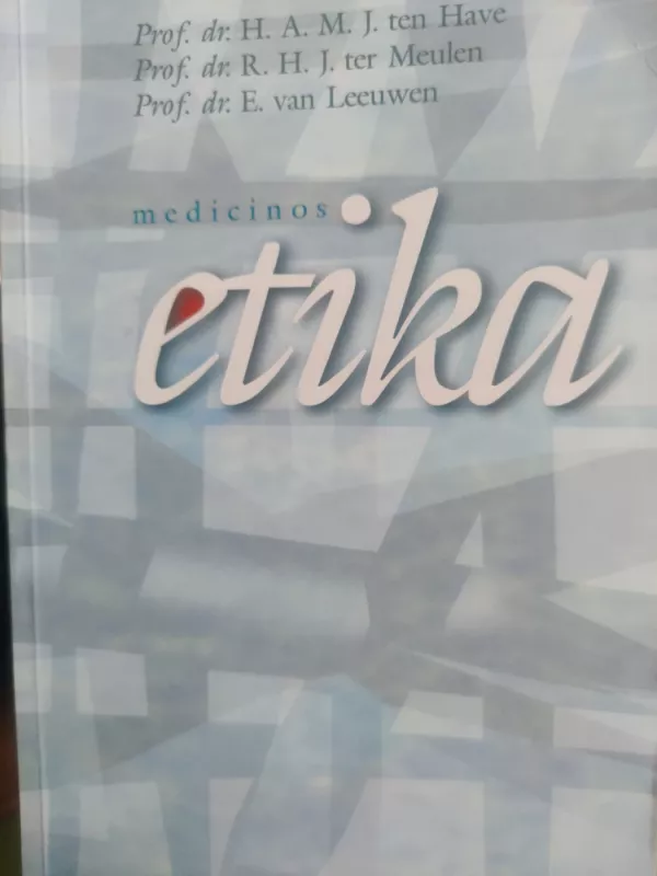 Medicinos etika - H. A. M. ten Have, knyga 2