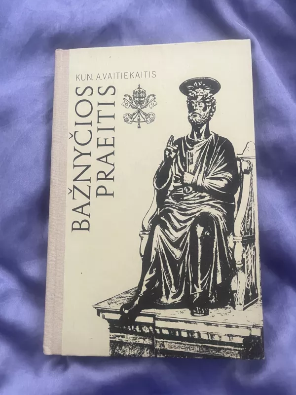 Bažnyčios praeitis - A. Vaitiekaitis, knyga 2