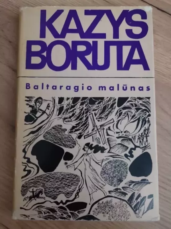 Baltaragio malūnas arba kas dėjosi anuo metu Paudruvės krašte - Kazys Boruta, knyga 2