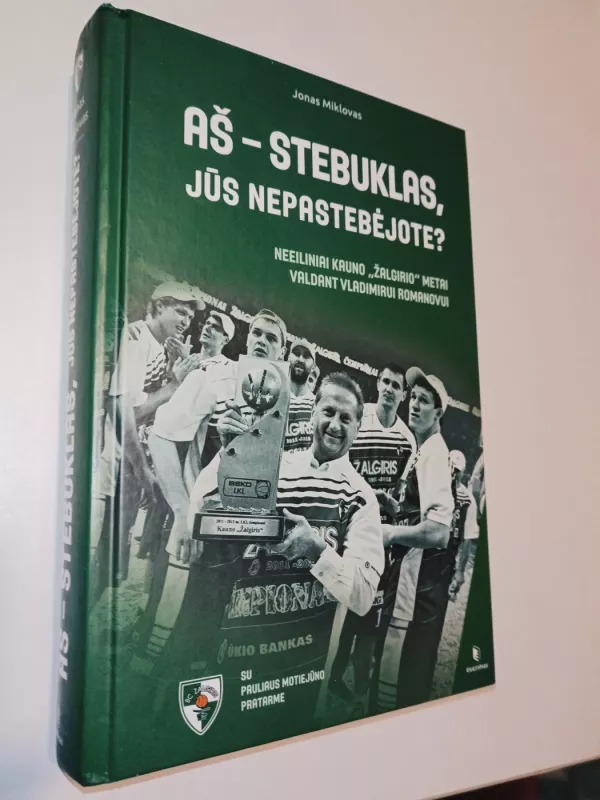 AŠ – STEBUKLAS, JŪS NEPASTEBĖJOTE? - Jonas Miklovas, knyga 2