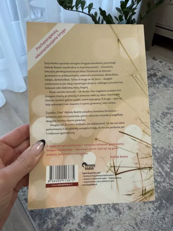 Ne-priklausomi. Kaip liautis kontroliuoti kitus ir pradėti rūpintis savimi - Melody Beattie, knyga 3