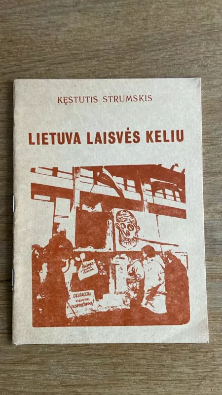Lietuva laisvės keliu - Kęstutis Strumskis, knyga 2