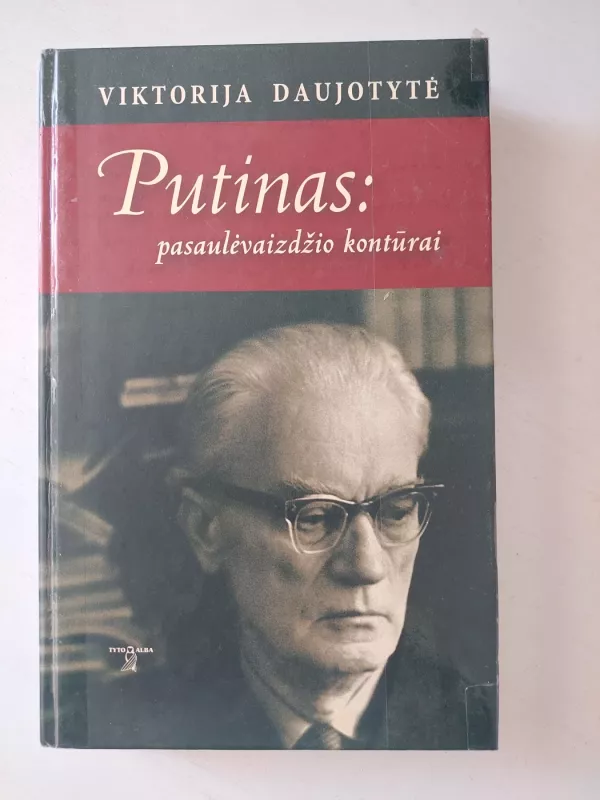Putinas: pasaulėvaizdžio kontūrai - Viktorija Daujotytė, knyga 2