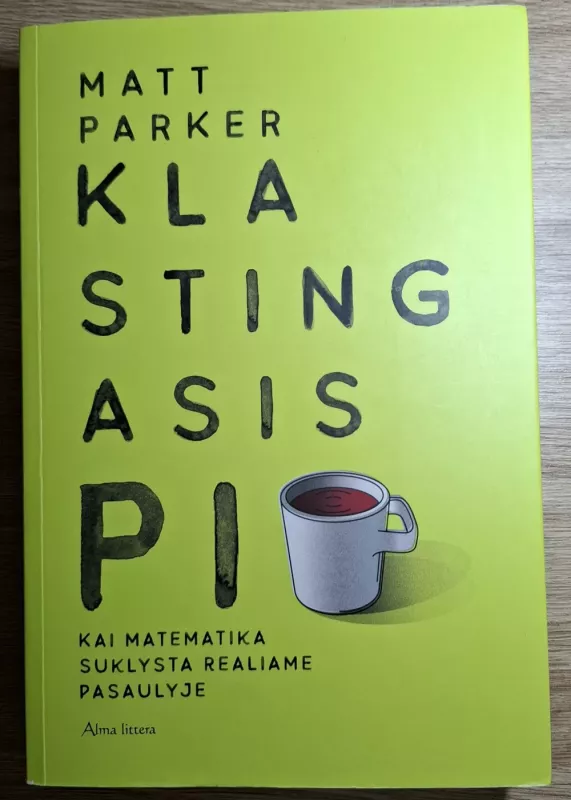 KLASTINGASIS PI: kai matematika suklysta realiame pasaulyje - Matt Parker, knyga 3