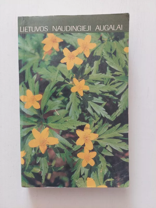 Lietuvos naudingieji augalai - D. Smaliukas, ir kiti , knyga 2