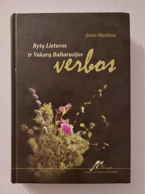 Rytų Lietuvos ir vakarų Baltarusijos verbos - Jonas Mardosa, knyga 2