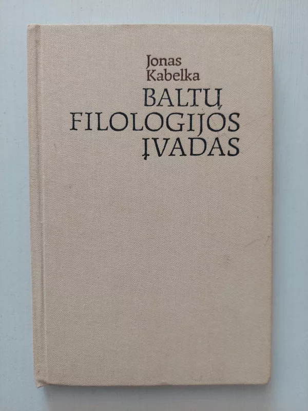 Baltų filologijos įvadas - Jonas Kabelka, knyga 2