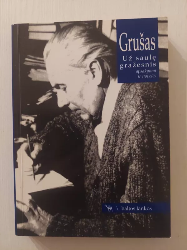 Už saulę gražesnis - Juozas Grušas, knyga 2