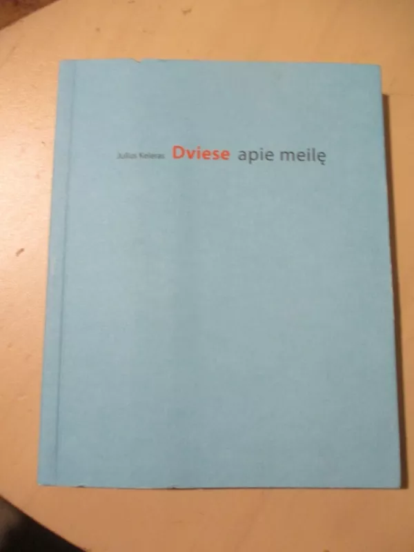 Dviese apie meilę. Divatā par mīlestību - Amanda Aizpurietė , Julius Keleras, knyga 4