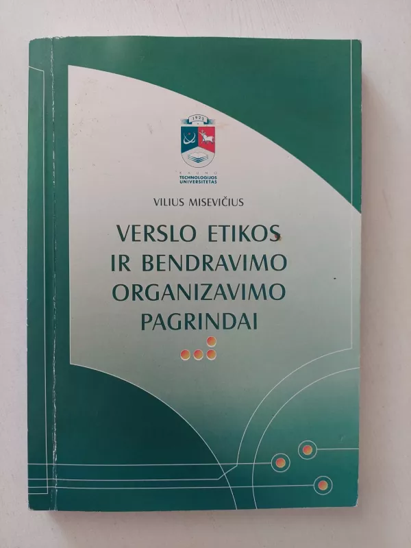 Verslo etikos ir bendravimo organizavimo pagrindai - Vilius Misevičius, knyga 2