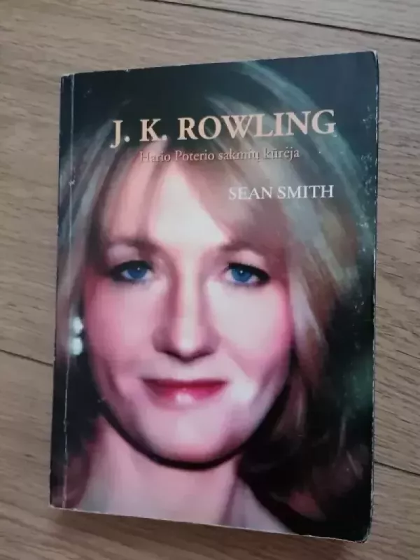 J. K. Rowling Hario Poterio sakmių kūrėja - Sean Smith, knyga 2