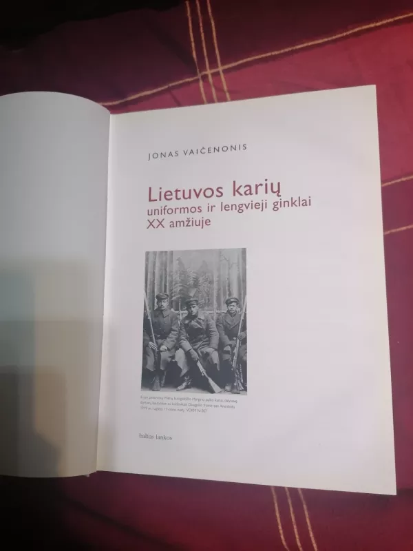 Lietuvos karių uniformos ir lengvieji ginklai XX amžiuje - Jonas Vaičenonis, knyga 4