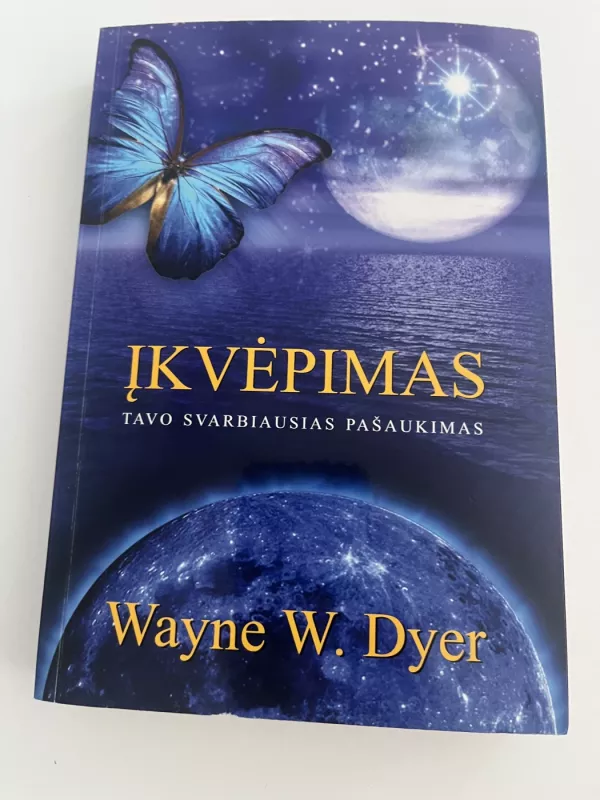 Įkvėpimas tavo svarbiausias pašaukimas - Wayne W. Dyer, knyga 2