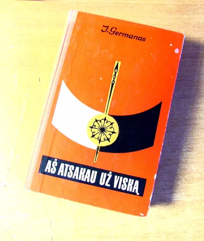 Aš atsakau už viską - J. Germanas, knyga 2