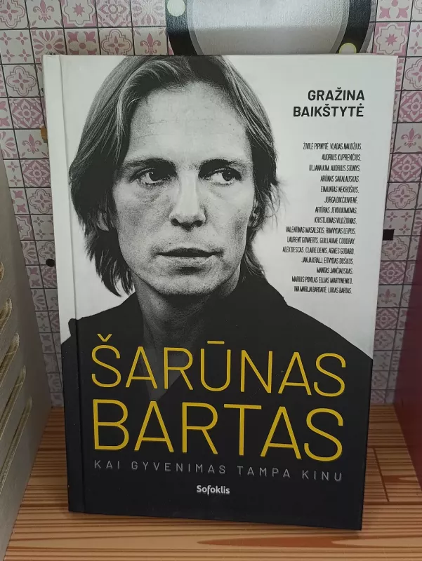 Šarūnas Bartas: kai gyvenimas tampa kinu - Gražina Baikštytė, knyga 2