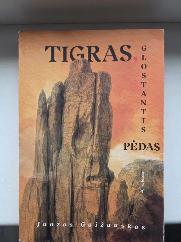 Tigras, glostantis pėdas - Juozas Gaižauskas, knyga 5